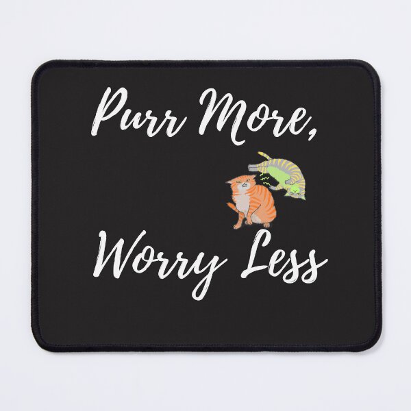 Item preview, Purr More, Worry Less designed and sold by Bubpat.