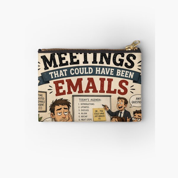 Item preview, Meetings That Could Have Been Emails – Funny Office Humor designed and sold by SlanPOD.