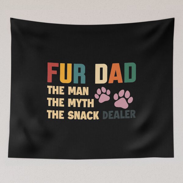 Item preview, Fur Dad The Man The Myth The Snack Dealer Paw Prints designed and sold by GiaoCalonas.