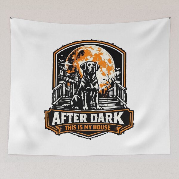 Item preview, After Dark This Is My House Labrador Halloween Guard Dog designed and sold by KnrNazimTHRE4DS.