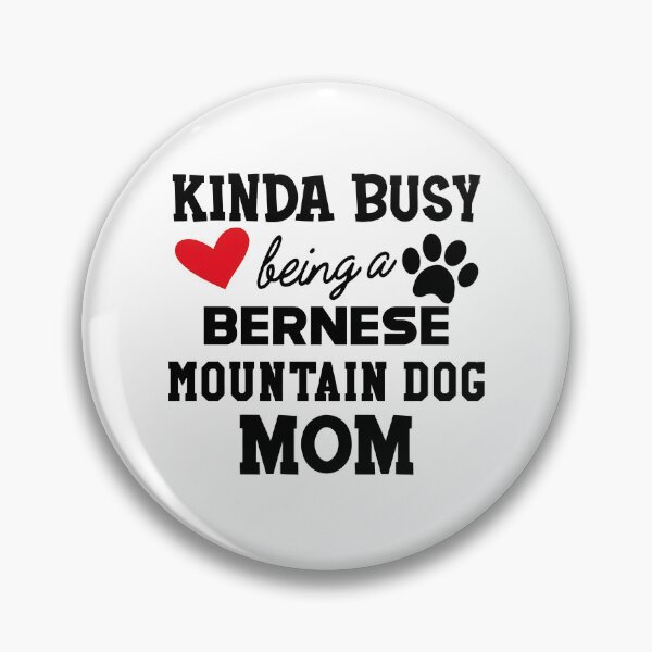 Item preview, Kinda Busy Being A Bernese Mountain Dog Mom designed and sold by GiaoCalonas.
