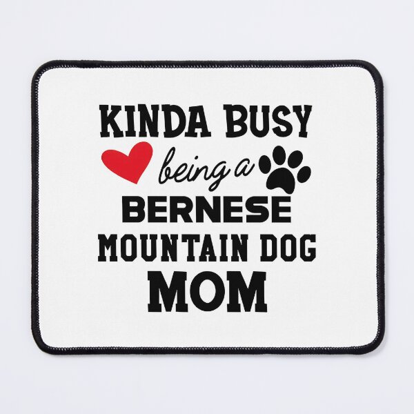 Item preview, Kinda Busy Being A Bernese Mountain Dog Mom designed and sold by GiaoCalonas.