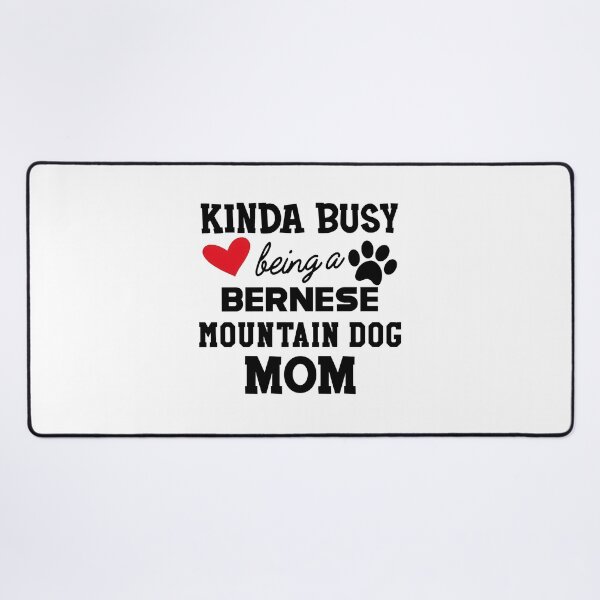 Item preview, Kinda Busy Being A Bernese Mountain Dog Mom designed and sold by GiaoCalonas.
