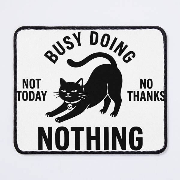 Item preview, Lazy Cat Busy Doing Nothing Funny Humor designed and sold by TMS-Studio.