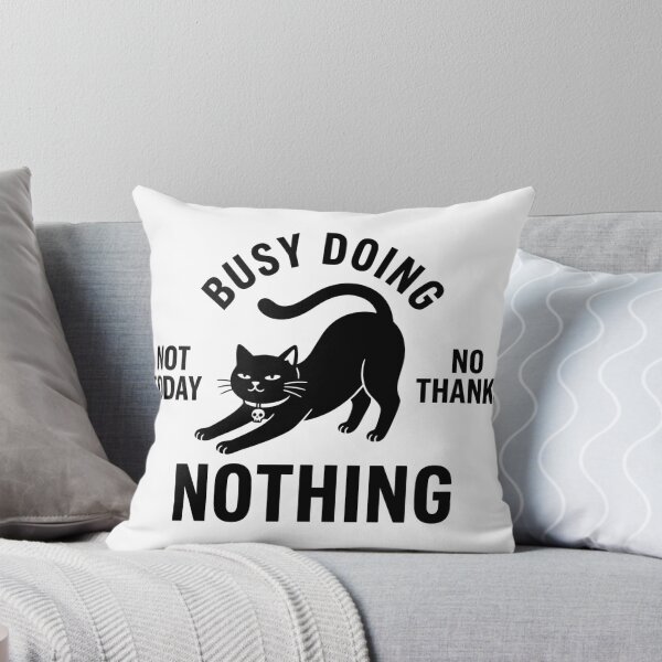 Item preview, Lazy Cat Busy Doing Nothing Funny Humor designed and sold by TMS-Studio.