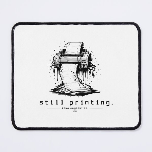 Item preview, Still Printing – Glitch Dot Matrix Printer Burnout Streetwear Graphic designed and sold by ZeroContextCo.