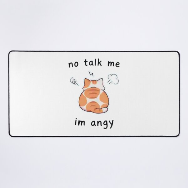 Item preview, No Talk Me I’m Angy Cat designed and sold by Charonde.