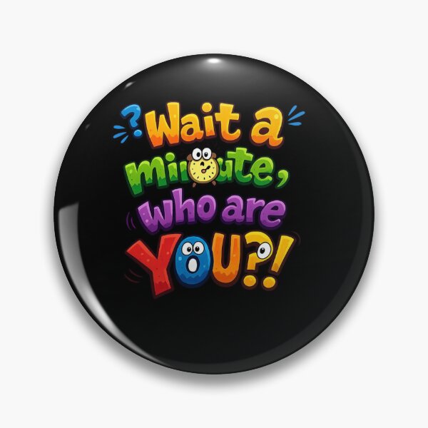 Item preview, Wait a Minute, Who Are YOU?! – Funny Colorful Lettering Design designed and sold by MKVisions.