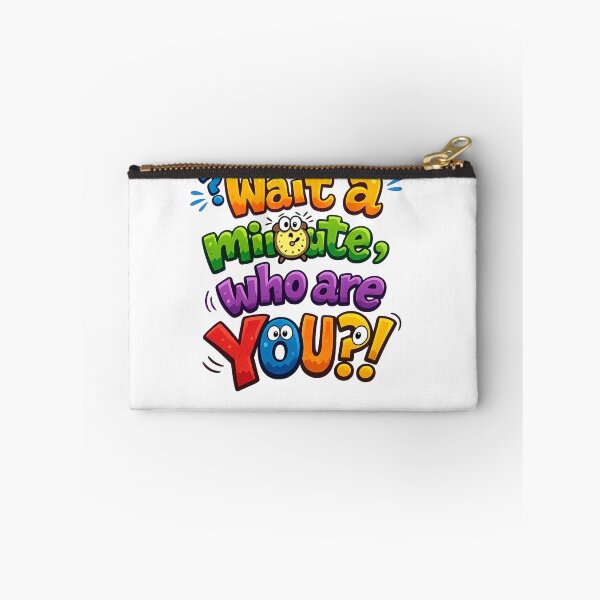 Item preview, Wait a Minute, Who Are YOU?! – Funny Colorful Lettering Design designed and sold by MKVisions.