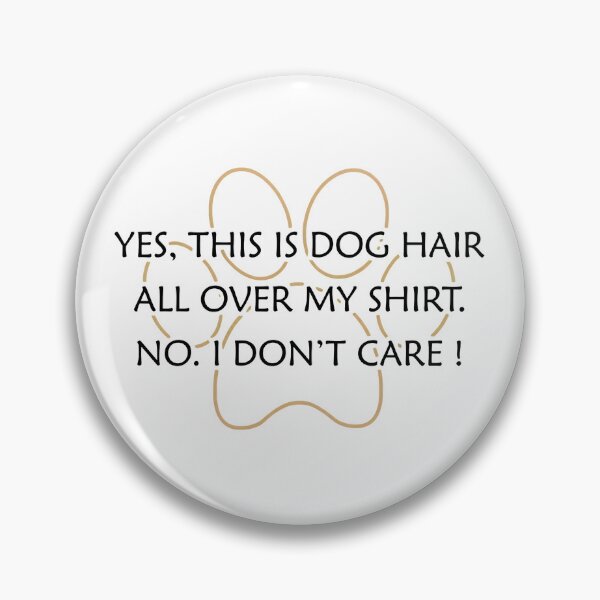 Item preview, Dog Hair Don't Care Paw Print Quote designed and sold by GiaoCalonas.