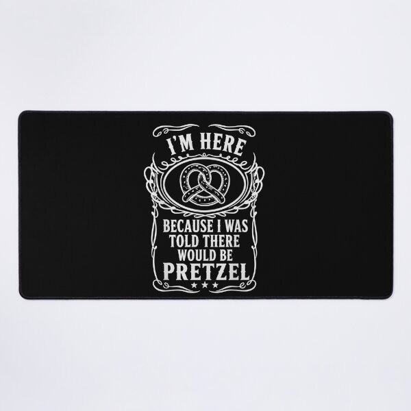 Item preview, I'm Here Because I Was Told There Would Be Pretzel Funny Snack Lover designed and sold by THREE LITTLE BEANS.
