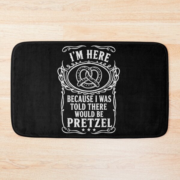 Item preview, I'm Here Because I Was Told There Would Be Pretzel Funny Snack Lover designed and sold by THREE LITTLE BEANS.