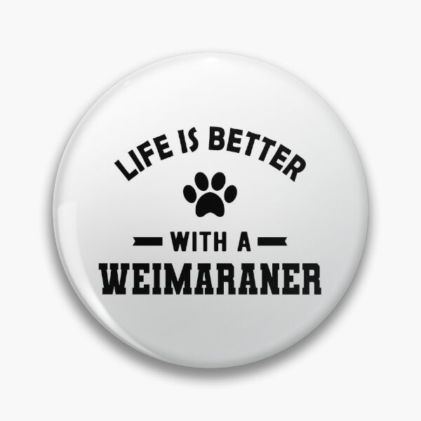 Item preview, Life Is Better With A Weimaraner Paw Print Dog designed and sold by GiaoCalonas.