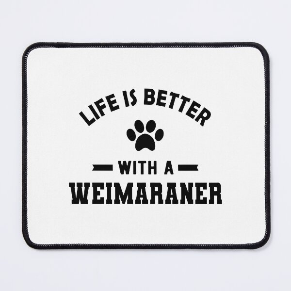 Item preview, Life Is Better With A Weimaraner Paw Print Dog designed and sold by GiaoCalonas.