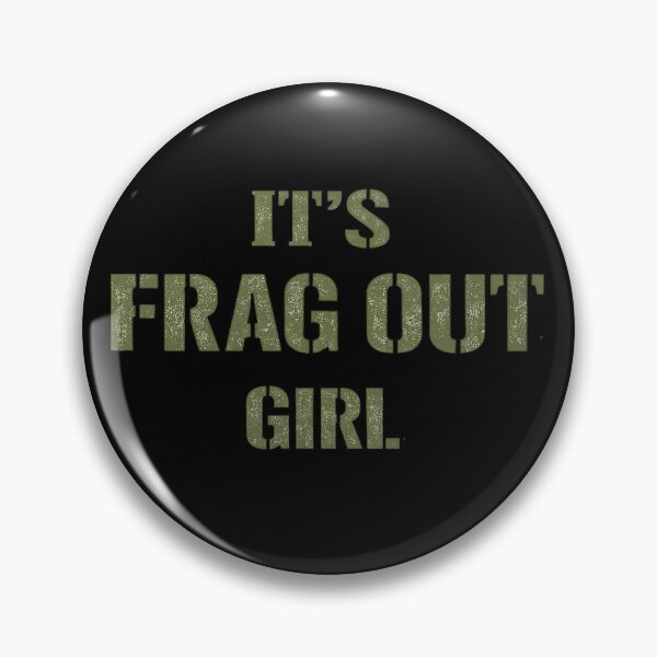 Item preview, Its Frag Out Girl Military Quote designed and sold by The MerchLab.