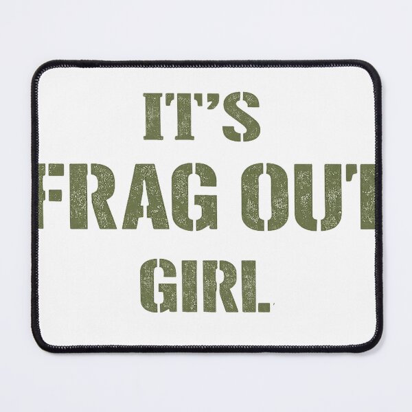 Item preview, Its Frag Out Girl Military Quote designed and sold by The MerchLab.
