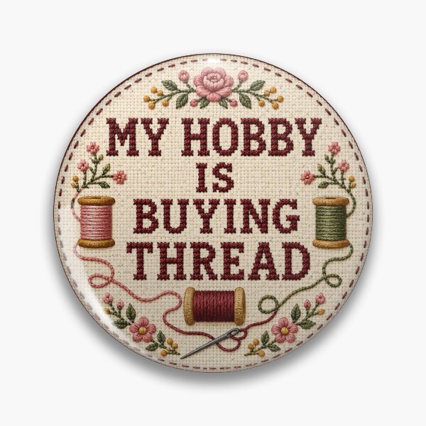 Item preview, My Hobby Is Buying Thread – Funny Embroidery Quote designed and sold by Tobull.