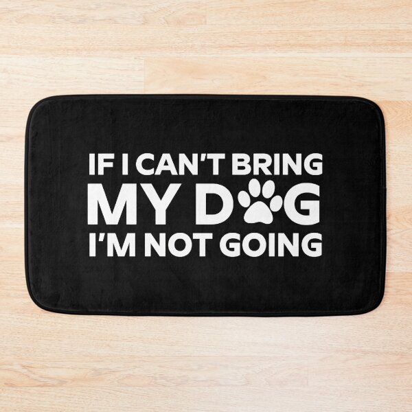 Item preview, If I Cant Bring My Dog Im Not Going Paw Print Funny Statement designed and sold by SoyLamderma.