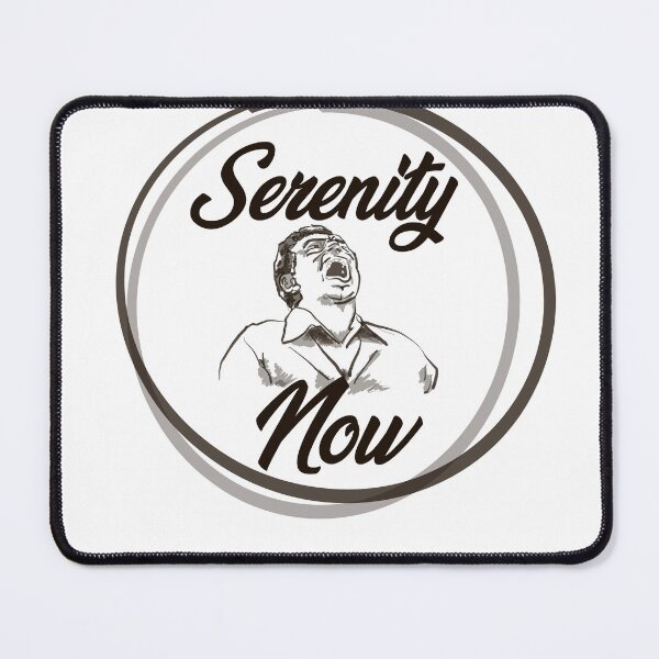 Item preview, Serenity now! designed and sold by Axeit-art.