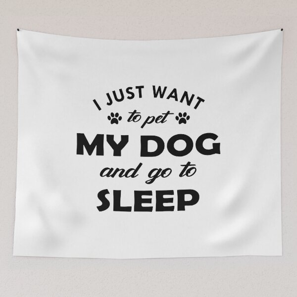 Item preview, I Just Want To Pet My Dog And Go To Sleep designed and sold by SoyLamderma.