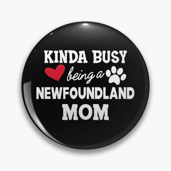 Item preview, Kinda Busy Being a Newfoundland Mom Dog Lover Gift designed and sold by SoyLamderma.
