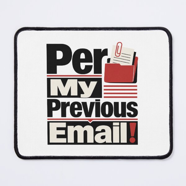 Item preview, Per My Previous Email Funny Office T‑Shirt designed and sold by BearLoveDesign.