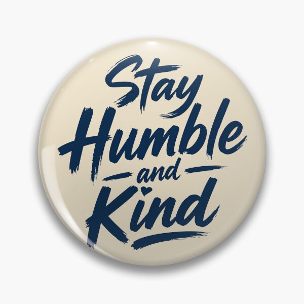 Item preview, Stay Humble and Kind Brush Lettering designed and sold by DavidTeeStudio.