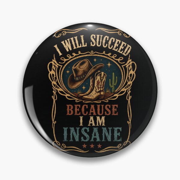 Item preview, I Will Succeed Because I Am Insane Funny Cowgirl Western Motivation designed and sold by THREE LITTLE BEANS.