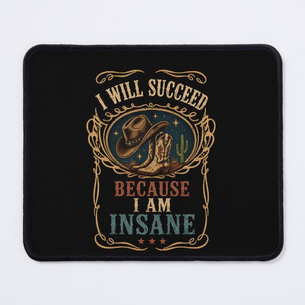 Item preview, I Will Succeed Because I Am Insane Funny Cowgirl Western Motivation designed and sold by THREE LITTLE BEANS.