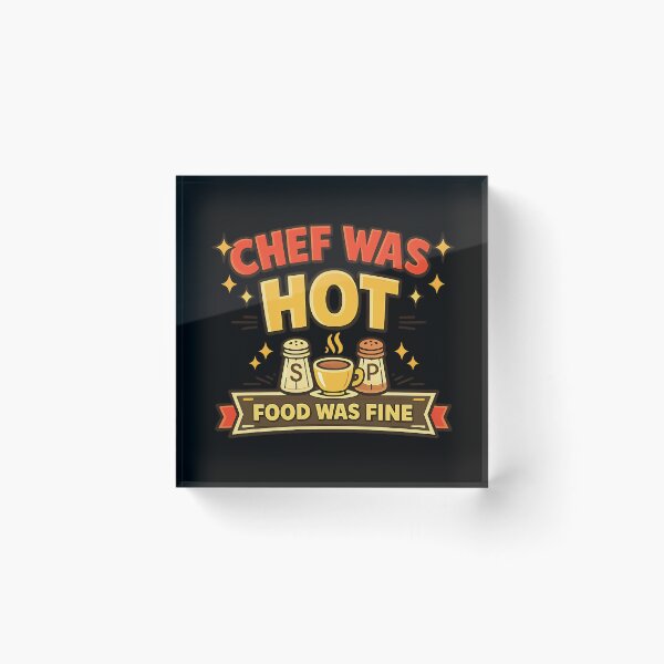 Item preview, Chef Was Hot Food Was Fine Funny Restaurant Review designed and sold by TeeTimeTreasure.