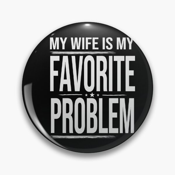 Item preview, My Wife Is My Favorite Problem Funny Marriage Humor designed and sold by yoddel.