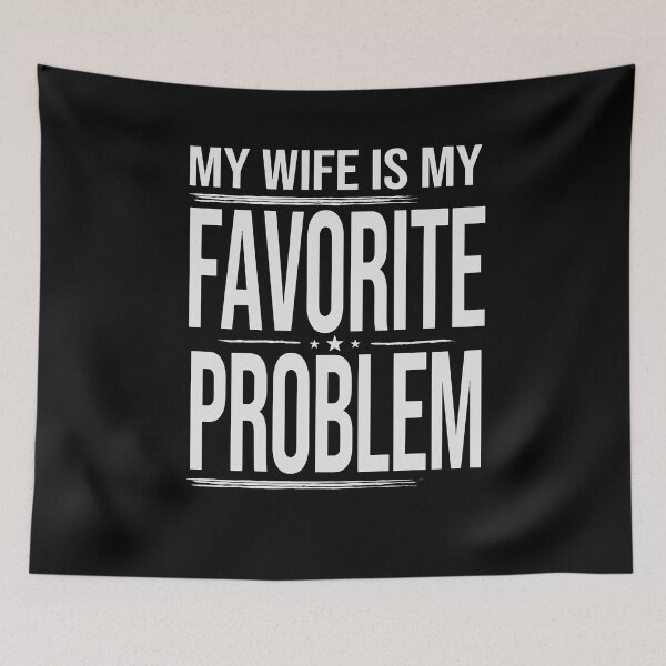 Item preview, My Wife Is My Favorite Problem Funny Marriage Humor designed and sold by yoddel.