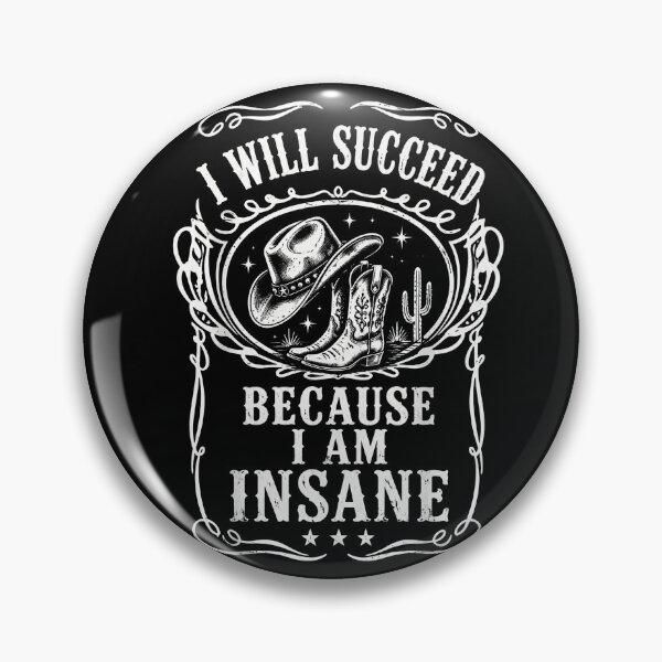 Item preview, I Will Succeed Because I Am Insane Funny Cowgirl Western Motivation designed and sold by THREE LITTLE BEANS.