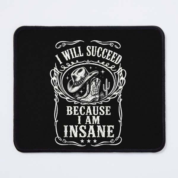Item preview, I Will Succeed Because I Am Insane Funny Cowgirl Western Motivation designed and sold by THREE LITTLE BEANS.