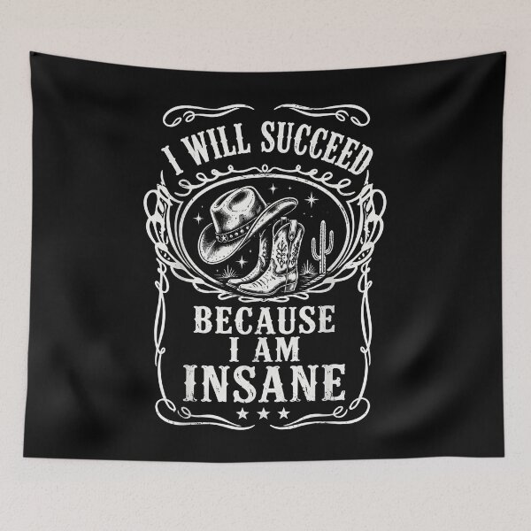 Item preview, I Will Succeed Because I Am Insane Funny Cowgirl Western Motivation designed and sold by THREE LITTLE BEANS.