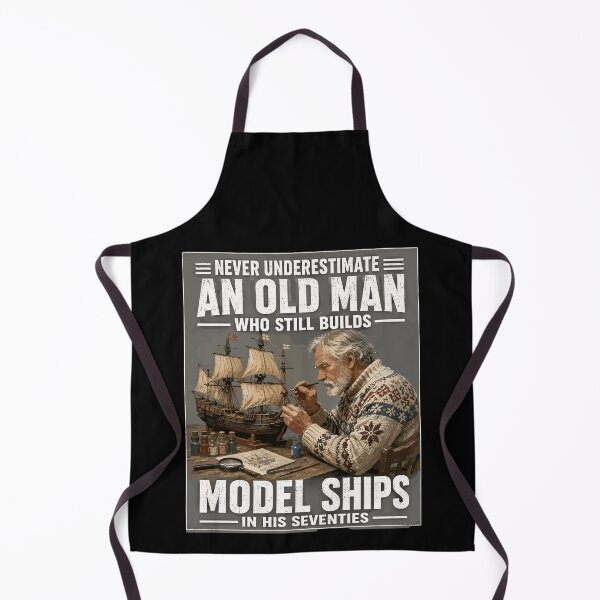 Item preview, Never Underestimate An Old Man Who Still Builds Model Ships In His Seventies designed and sold by yoddel.