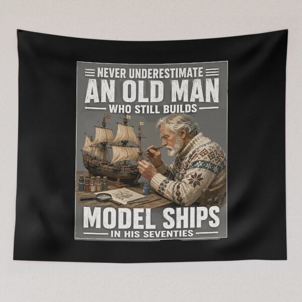 Item preview, Never Underestimate An Old Man Who Still Builds Model Ships In His Seventies designed and sold by yoddel.