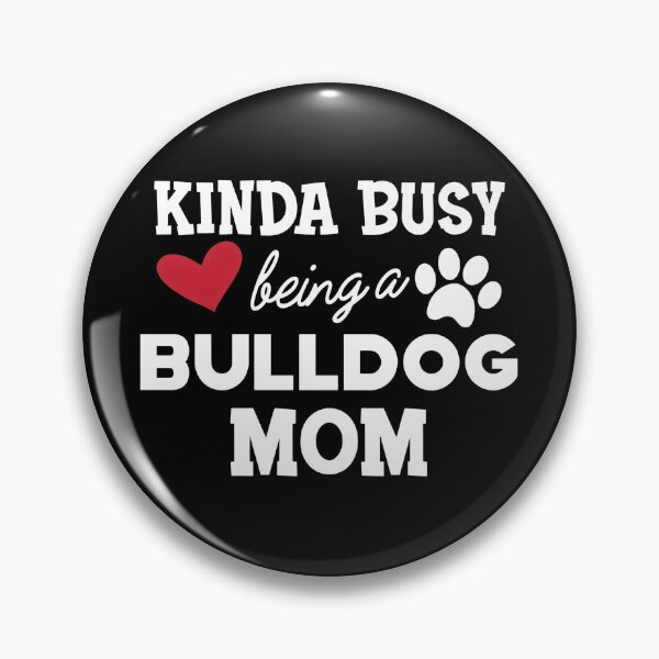 Item preview, Kinda Busy Being A Bulldog Mom Heart Paw Print designed and sold by SoyLamderma.