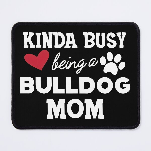 Item preview, Kinda Busy Being A Bulldog Mom Heart Paw Print designed and sold by SoyLamderma.