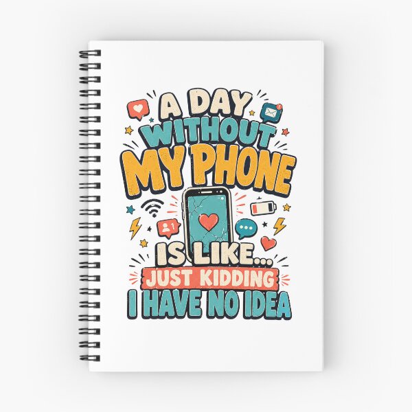 Item preview, A Day Without My Phone Is Like Just Kidding I Have No Idea  Funny Tech Humor designed and sold by Teeture.