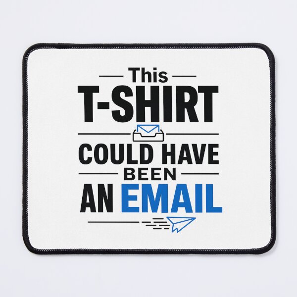 Item preview, This Meeting Could Have Been An Email Funny Work Tee designed and sold by BearLoveDesign.