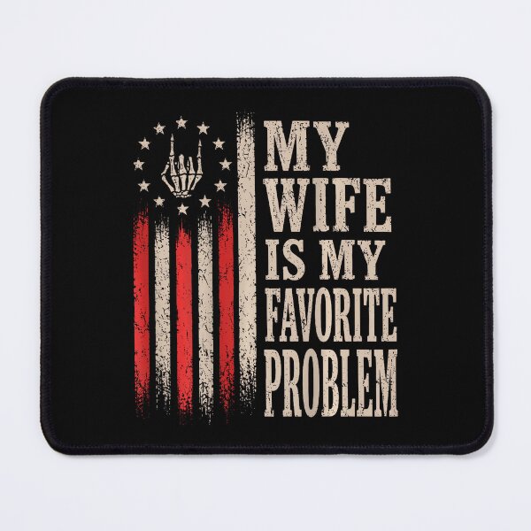Item preview, My Wife Is My Favorite Problem Funny Husband Quote designed and sold by HaytamShop.