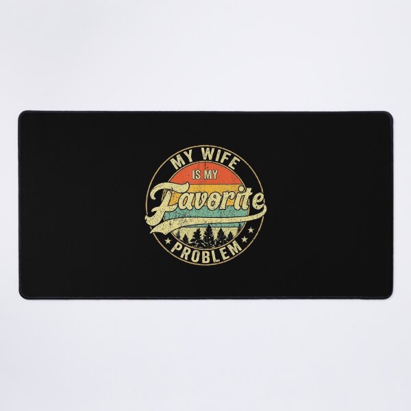 Item preview, My Wife Is My Favorite Problem Retro Vintage Humor designed and sold by HaytamShop.