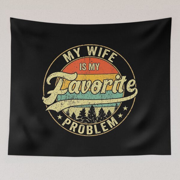 Item preview, My Wife Is My Favorite Problem Retro Vintage Humor designed and sold by HaytamShop.