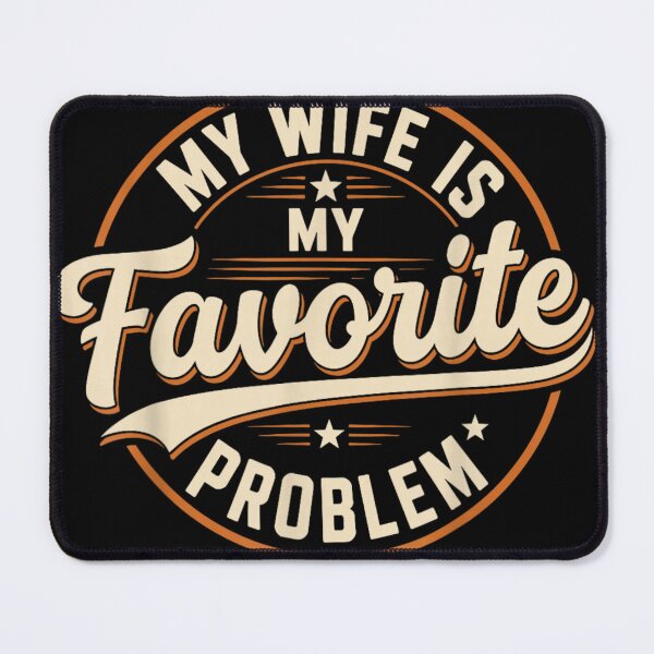 Item preview, My Wife is My Favorite Problem funny gift married couple designed and sold by peachlovey.
