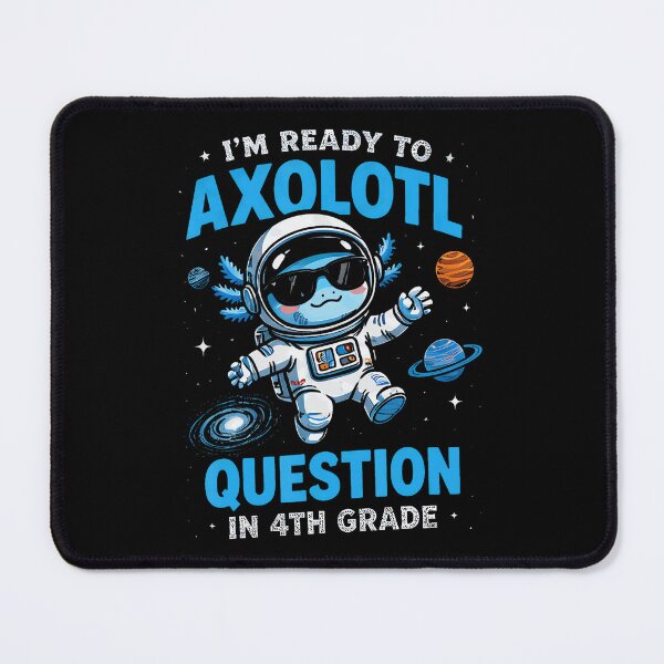 Item preview, Ready To Axolotl Funny Space Adventure Fourth Grade designed and sold by DavidThe1.