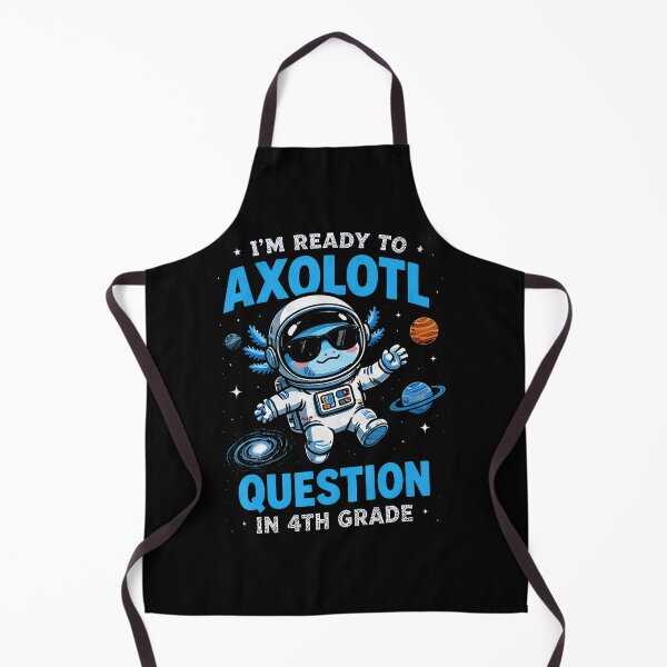 Item preview, Ready To Axolotl Funny Space Adventure Fourth Grade designed and sold by DavidThe1.