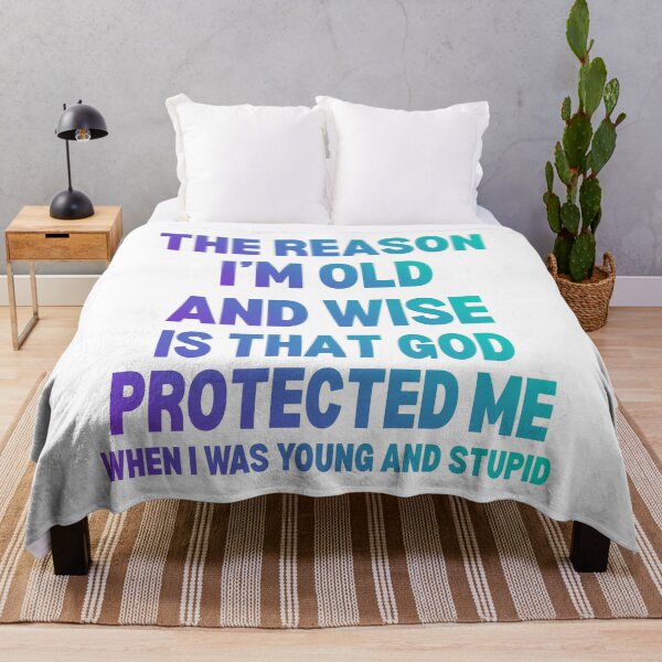 Item preview, The Reason I'm Old and Wise is that God Protected Me designed and sold by Reverielook.