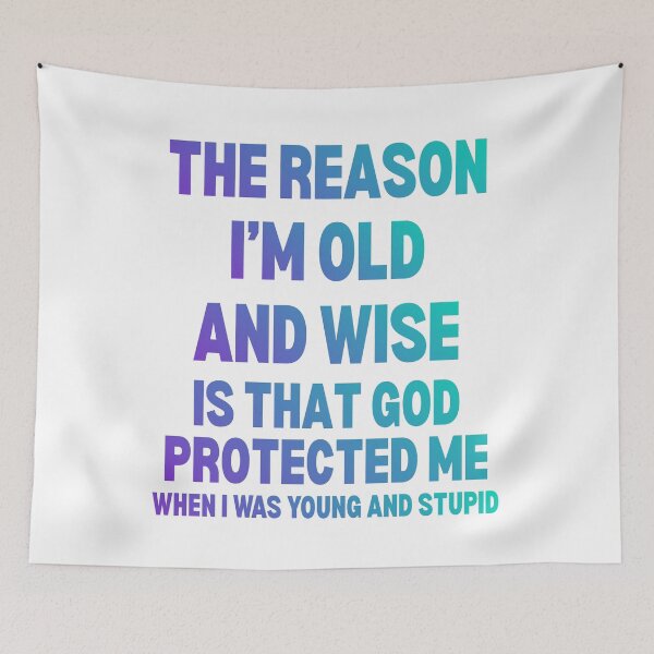 Item preview, The Reason I'm Old and Wise is that God Protected Me designed and sold by Reverielook.
