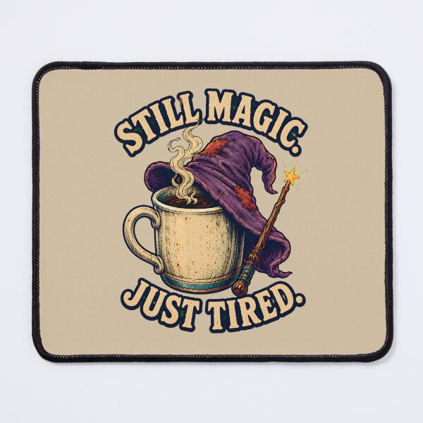 Item preview, Still Magic, Just Tired – Witchy Coffee Fantasy Design designed and sold by VioVibe.